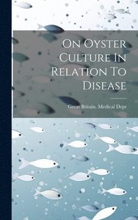 bokomslag On Oyster Culture In Relation To Disease