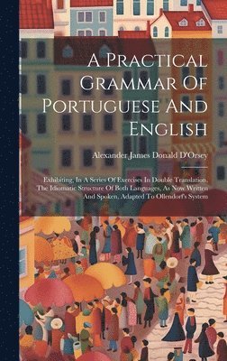 A Practical Grammar Of Portuguese And English 1