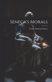 bokomslag Seneca's Morals