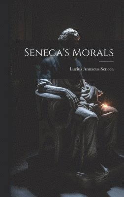 Seneca's Morals 1