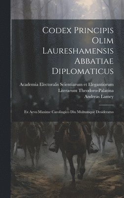 Andreas Lamey, Academia Electoralis Scientiarum Et Ele - Codex Principis Olim Laureshamensis Abbatiae Diplomaticus, Inbunden