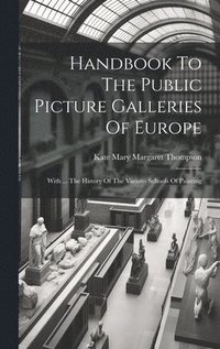 bokomslag Handbook To The Public Picture Galleries Of Europe