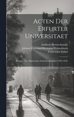 Acten Der Erfurter Universitaet 1