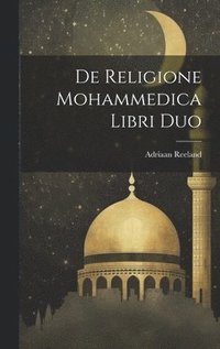 bokomslag De Religione Mohammedica Libri Duo