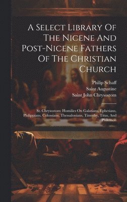 A Select Library Of The Nicene And Post-nicene Fathers Of The Christian Church 1