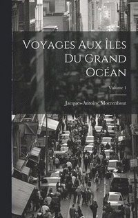 bokomslag Voyages Aux les Du Grand Ocan; Volume 1