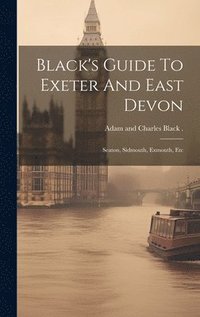 bokomslag Black's Guide To Exeter And East Devon