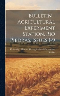 bokomslag Bulletin - Agricultural Experiment Station, Ro Piedras, Issues 1-9