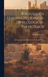 bokomslag Bibliotheca Hagana Historico-philologico-theologica
