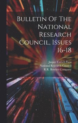 National Research Council (U S, R R Bowker Publishing, Jaques Cattell Press - Bulletin Of The National Research Council, Issues 16-18, Inbunden