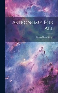 bokomslag Astronomy For All