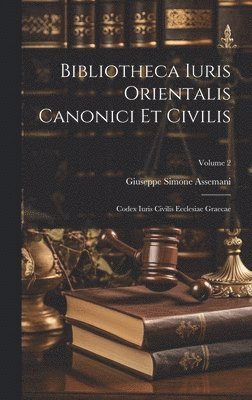 Bibliotheca Iuris Orientalis Canonici Et Civilis 1