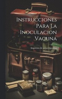 bokomslag Instrucciones Para La Inoculacion Vacuna