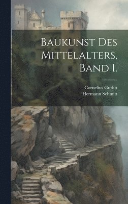 bokomslag Baukunst des Mittelalters, Band I.