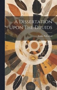 bokomslag A Dissertation Upon The Druids
