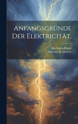 Jan Ingen-Housz - Anfangsgründe der Elektricität., Inbunden