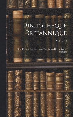 bokomslag Bibliotheque Britannique