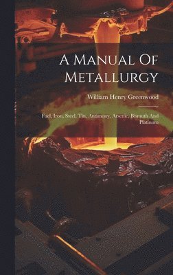 bokomslag A Manual Of Metallurgy