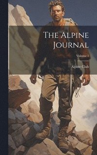 bokomslag Alpine Journal; Volume 1