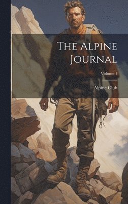 bokomslag Alpine Journal; Volume 1