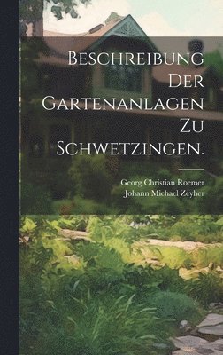 Beschreibung der Gartenanlagen zu Schwetzingen. 1