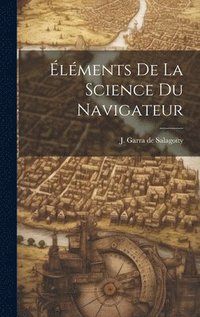 bokomslag lments De La Science Du Navigateur