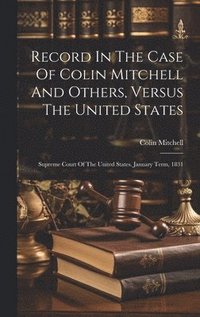 bokomslag Record In The Case Of Colin Mitchell And Others, Versus The United States