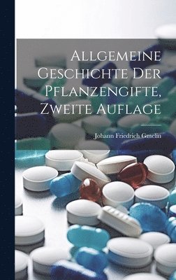 bokomslag Allgemeine Geschichte der Pflanzengifte, Zweite Auflage