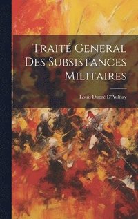 bokomslag Trait General Des Subsistances Militaires