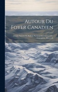 bokomslag Autour Du Foyer Canadien