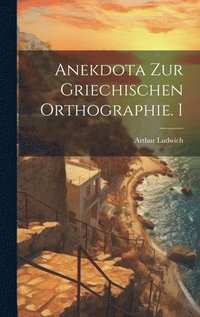 bokomslag Anekdota Zur Griechischen Orthographie. I