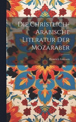 bokomslag Christlich-arabische Literatur Der Mozaraber