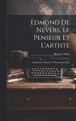 bokomslag Edmond De Nevers, Le Penseur Et L'artiste