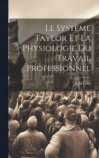 bokomslag Le Systme Taylor Et La Physiologie Du Travail Professionnel