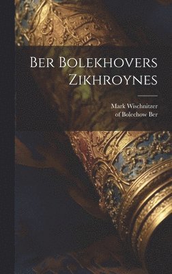 Ber Bolekhovers Zikhroynes 1