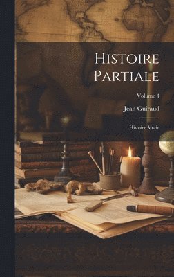 bokomslag Histoire partiale