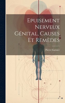 Epuisement Nerveux Gnital, Causes Et Remdes 1