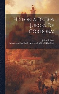 bokomslag Historia De Los Jueces De Crdoba;
