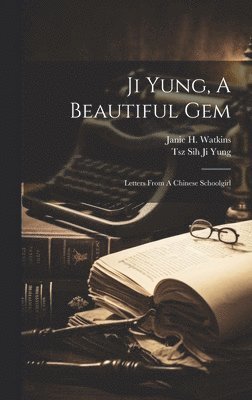 Ji Yung, A Beautiful Gem; Letters From A Chinese Schoolgirl 1