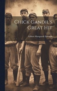 bokomslag Chick Gandil's Great Hit