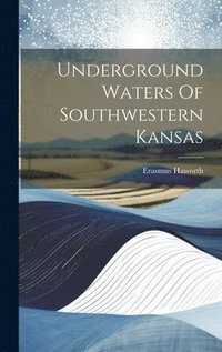 bokomslag Underground Waters Of Southwestern Kansas