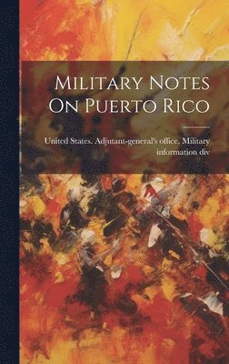 bokomslag Military Notes On Puerto Rico