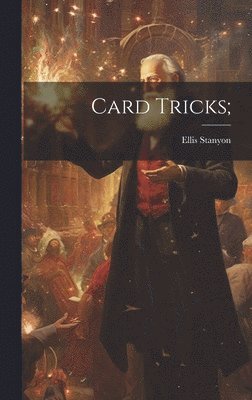 Ellis Stanyon - Card Tricks;, Inbunden