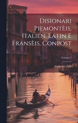 Disionari Piemontis, Italien, Latin E Fransis, Conpst; Volume 1 1