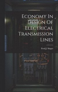 bokomslag Economy In Design Of Electrical Transmission Lines