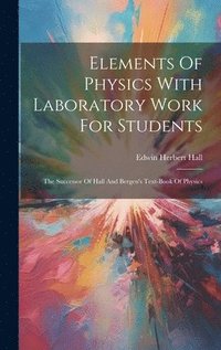 bokomslag Elements Of Physics With Laboratory Work For Students