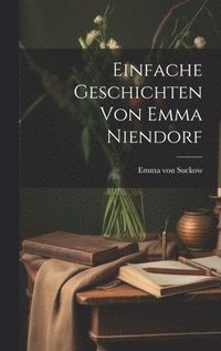 bokomslag Einfache Geschichten von Emma Niendorf