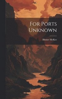 bokomslag For Ports Unknown