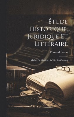tude Historique, Juridique Et Littraire 1