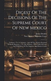 bokomslag Digest Of The Decisions Of The Supreme Court Of New Mexico